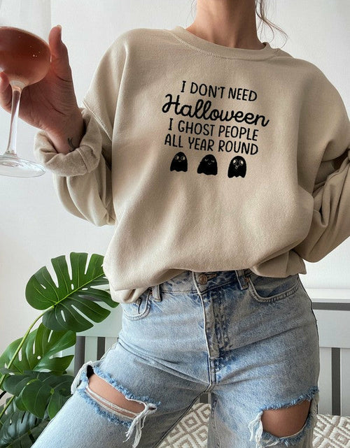 Load image into Gallery viewer, I Dont Need Halloween Sweat Shirt
